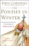 The Pontiff in Winter: Triumph and Conflict in the Reign of John Paul II