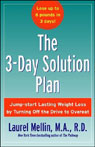 The 3-Day Solution Plan: Jump-start Lasting Weight Loss by Turning Off the Drive to Overeat