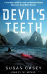 The Devil's Teeth: A True Story of Obsession and Survival Among America's Great White Sharks