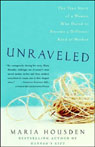 Unraveled: The True Story of a Woman Who Dared to Become a Different Kind of Mother