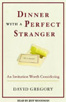 Dinner with a Perfect Stranger: An Invitation Worth Considering