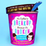 It's Called a Breakup Because It's Broken: The Smart Girl's Breakup Buddy