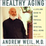 Healthy Aging: A Lifelong Guide to Your Physical and Spiritual Well-being