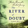The River of Doubt: Theodore Roosevelt's Darkest Journey