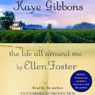 The Life All Around Me by Ellen Foster