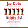 Politics Lost: How American Democracy Was Trivialized by People Who Think You're Stupid