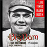 The Big Bam: The Life and Times of Babe Ruth