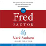 The Fred Factor: How Passion in Your Work and Life Can Turn the Ordinary into the Extraordinary