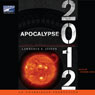 Apocalypse 2012: A Scientific Investigation into Civilization's End