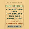 Cold Harbor: A Guided Tour from Jeff Shaara's Civil War Battlefields