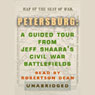Petersburg: A Guided Tour from Jeff Shaara's Civil War Battlefields