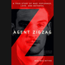 Agent Zigzag: A True Story of Nazi Espionage, Love, and Betrayal
