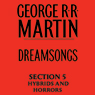 Dreamsongs, Section 5: Hybrids and Horrors, from Dreamsongs