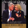 For Love of Politics: Bill and Hillary Clinton: The White House Years