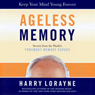 Ageless Memory: Simple Secrets for Keeping Your Brain Young: Foolproof Methods for People Over 50