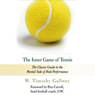 The Inner Game of Tennis: The Classic Guide to the Mental Side of Peak Performance