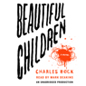 Beautiful Children: A Novel