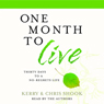 One Month to Live: Thirty Days to a No-Regrets Life