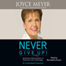 Never Give Up!: Relentless Determination to Overcome Life's Challenges