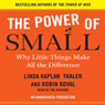 The Power of Small: Why Little Things Make All the Difference