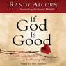 If God Is Good: Faith in the Midst of Suffering and Evil