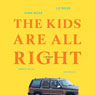 The Kids Are All Right: A Memoir