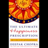 The Ultimate Happiness Prescription: 7 Keys to Joy and Enlightenment