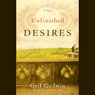 Unfinished Desires: A Novel