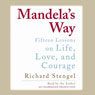 Mandela's Way: Fifteen Lessons on Life, Love, and Courage