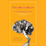 The Male Brain: A Breakthrough Understanding of How Men and Boys Think