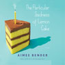 The Particular Sadness of Lemon Cake
