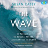 The Wave: In Pursuit of the Rogues, Freaks and Giants of the Ocean