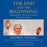 The End and the Beginning: Pope John Paul II - The Victory of Freedom, the Last Years, the Legacy