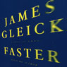 Faster: The Acceleration of Just About Everything