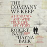 The Company We Keep: A Husband-and-Wife True-Life Spy Story