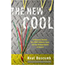 The New Cool: A Visionary Teacher, His FIRST Robotics Team, and the Ultimate Battle of Smarts