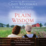 Plain Wisdom: An Invitation into an Amish Home and the Hearts of Two Women