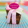 Friendship Bread: A Novel