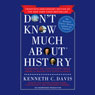 Don't Know Much About History, Anniversary Edition: Everything You Need to Know About American History but Never Learned