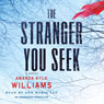 The Stranger You Seek: A Novel