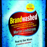 Brandwashed: Tricks Companies Use to Manipulate Our Minds and Persuade Us to Buy