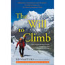 The Will to Climb: Obsession and Commitment and the Quest to Climb Annapurna - the World's Deadliest Peak