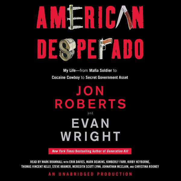 American Desperado: My Life - From Mafia Soldier to Cocaine Cowboy to Secret Government Asset