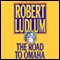 The Road to Omaha: A Novel
