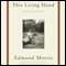 This Living Hand: And Other Essays