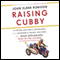 Raising Cubby: A Father and Son's Adventures with Asperger's, Trains, Tractors, and High Explosives