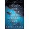 Under the Wide and Starry Sky: A Novel