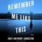 Remember Me Like This: A Novel