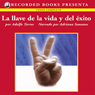 La llave de la vida y el xito [The Key to Life and Success (Texto Completo)]