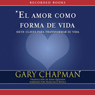El amor como forma de vida [Love as a Way of Life]